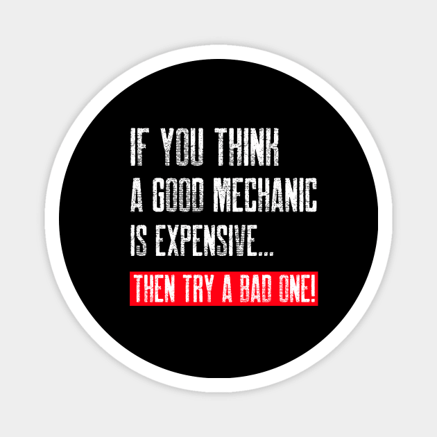 If you think a good mechanic is expensive… Magnet by inessencedk